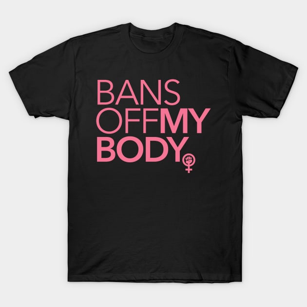 Bans off MY Body (blush) T-Shirt by skittlemypony